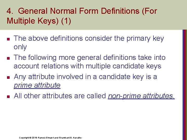 4. General Normal Form Definitions (For Multiple Keys) (1) n n The above definitions