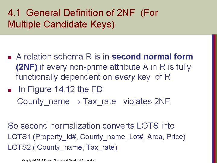 4. 1 General Definition of 2 NF (For Multiple Candidate Keys) A relation schema