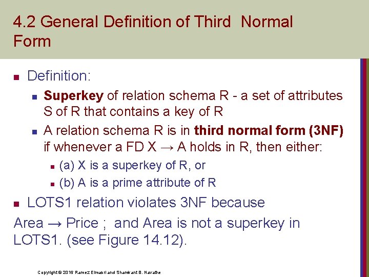 4. 2 General Definition of Third Normal Form n Definition: n n Superkey of