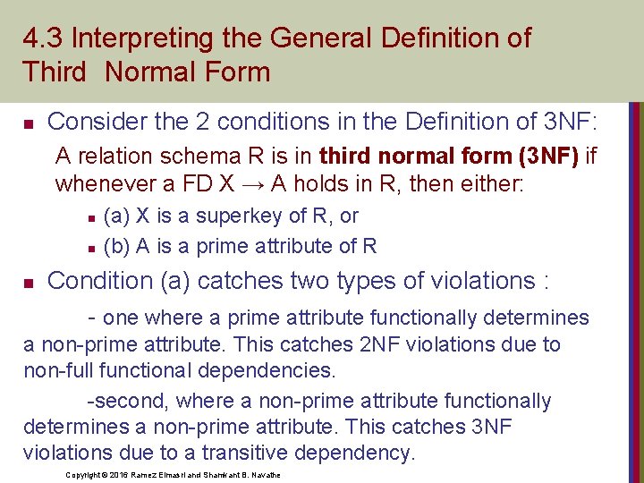 4. 3 Interpreting the General Definition of Third Normal Form n Consider the 2