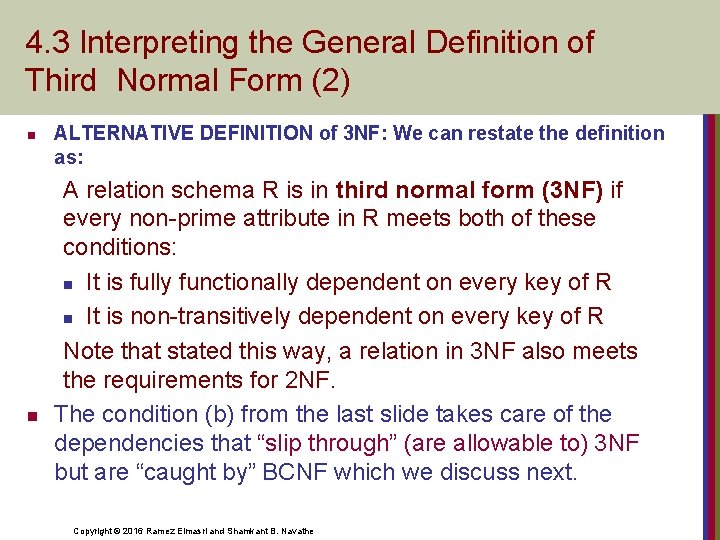 4. 3 Interpreting the General Definition of Third Normal Form (2) n n ALTERNATIVE