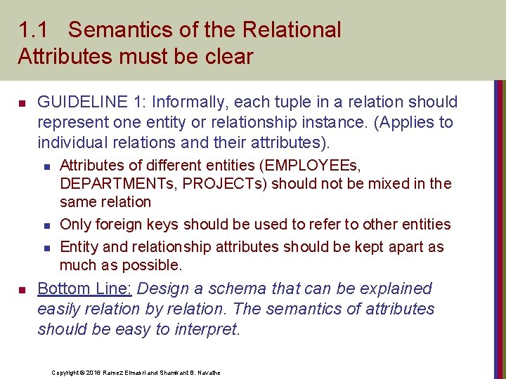 1. 1 Semantics of the Relational Attributes must be clear n GUIDELINE 1: Informally,