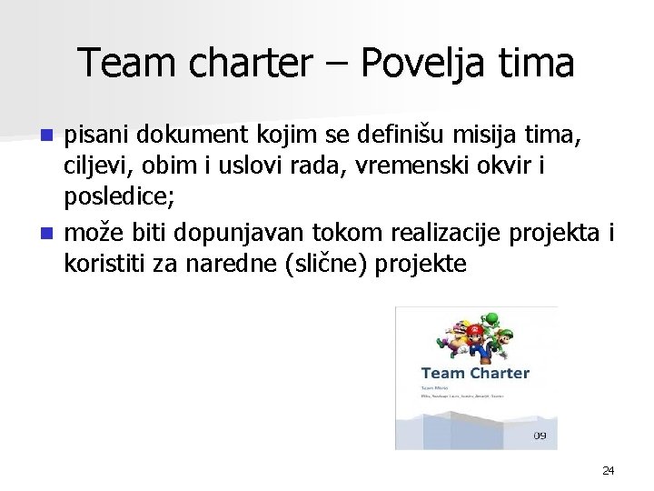 Team charter – Povelja tima pisani dokument kojim se definišu misija tima, ciljevi, obim