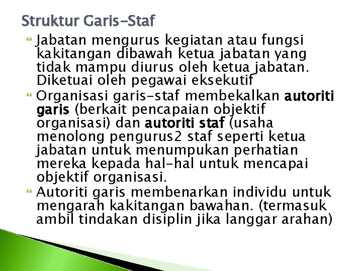 Struktur Garis-Staf Jabatan mengurus kegiatan atau fungsi kakitangan dibawah ketua jabatan yang tidak mampu