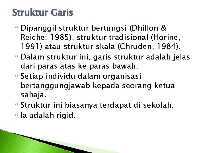 Struktur Garis Dipanggil struktur bertungsi (Dhillon & Reiche: 1985), struktur tradisional (Horine, 1991) atau Struktur Garis Dipanggil struktur bertungsi (Dhillon & Reiche: 1985), struktur tradisional (Horine, 1991) atau