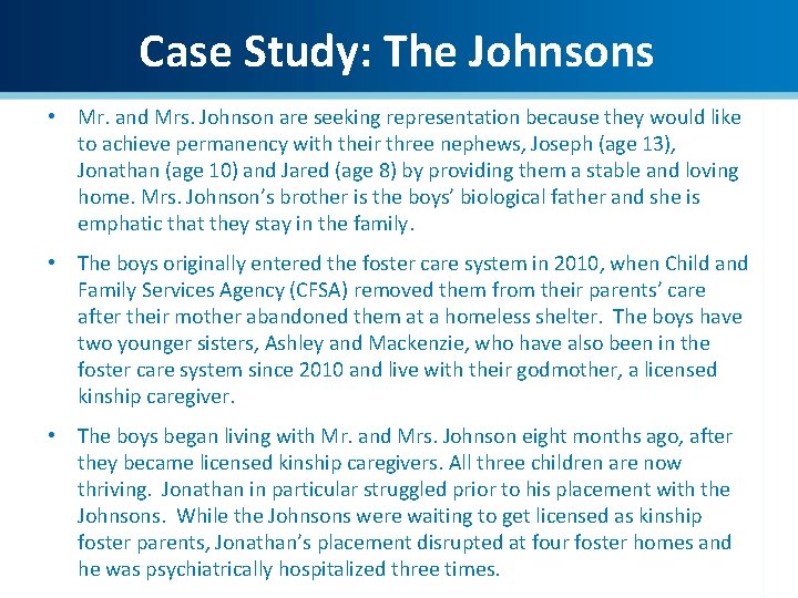 Case Study: The Johnsons • Mr. and Mrs. Johnson are seeking representation because they