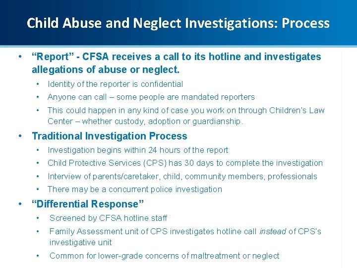 Child Abuse and Neglect Investigations: Process • “Report” - CFSA receives a call to