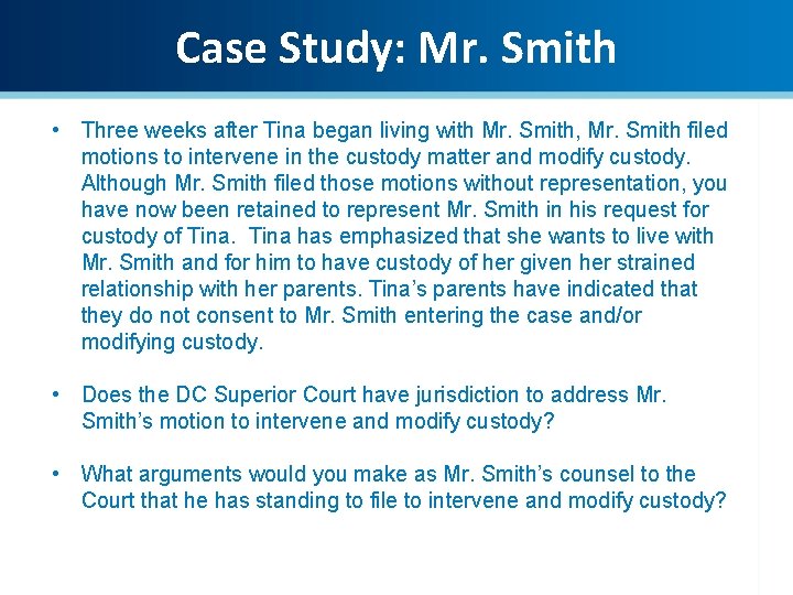 Case Study: Mr. Smith • Three weeks after Tina began living with Mr. Smith,