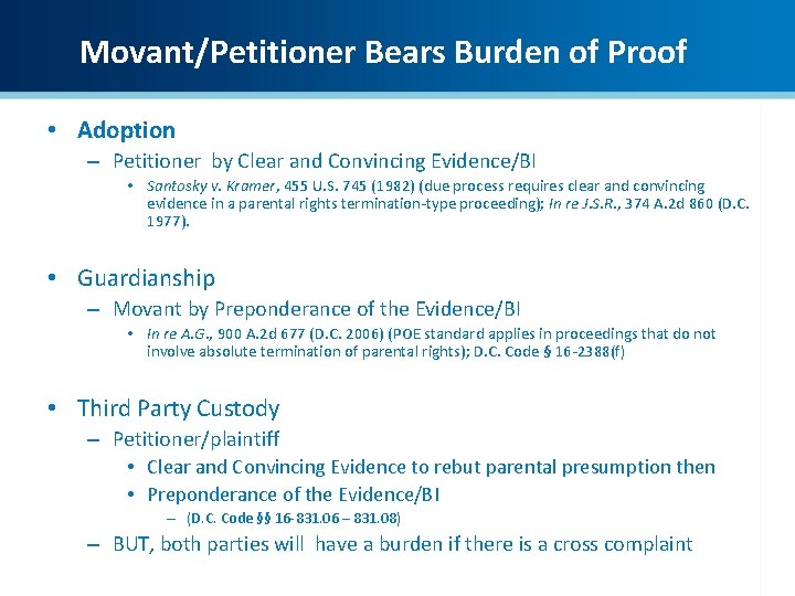Movant/Petitioner Bears Burden of Proof • Adoption – Petitioner by Clear and Convincing Evidence/BI