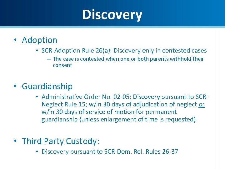 Discovery • Adoption • SCR-Adoption Rule 26(a): Discovery only in contested cases – The