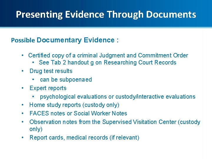 Presenting Evidence Through Documents Possible Documentary Evidence : • Certified copy of a criminal