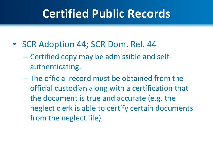 Certified Public Records • SCR Adoption 44; SCR Dom. Rel. 44 – Certified copy