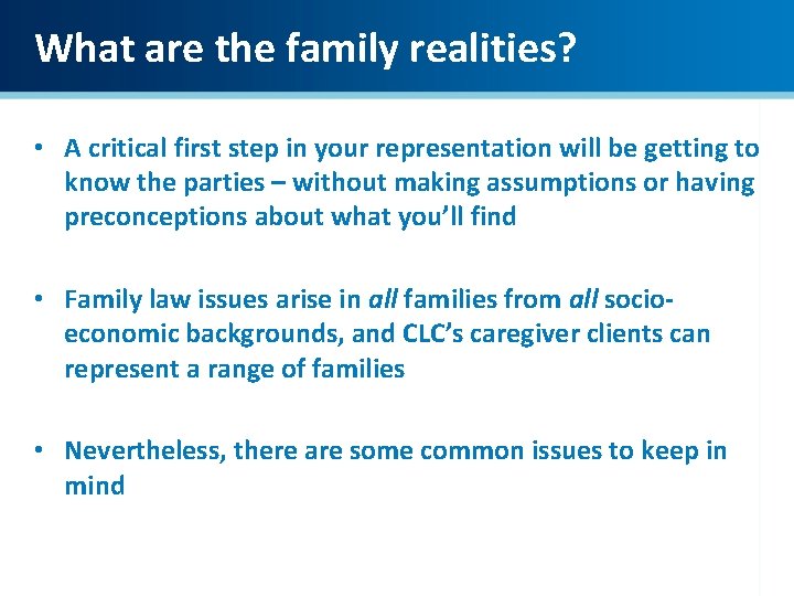 What are the family realities? • A critical first step in your representation will