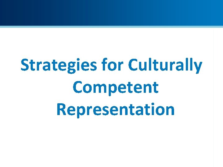 Strategies for Culturally Competent Representation 