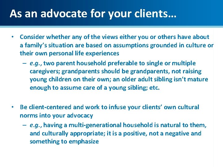 As an advocate for your clients… • Consider whether any of the views either