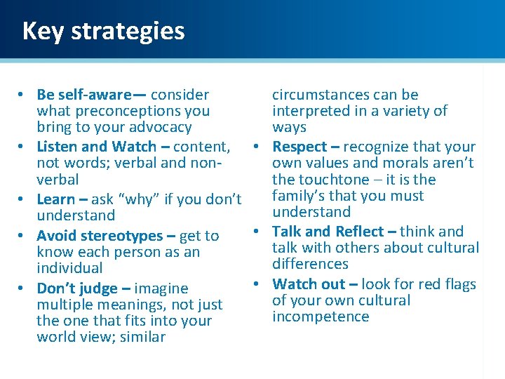 Key strategies circumstances can be • Be self-aware— consider interpreted in a variety of