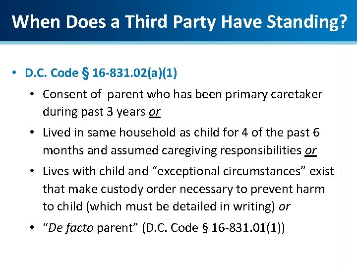 When Does a Third Party Have Standing? • D. C. Code § 16 -831.