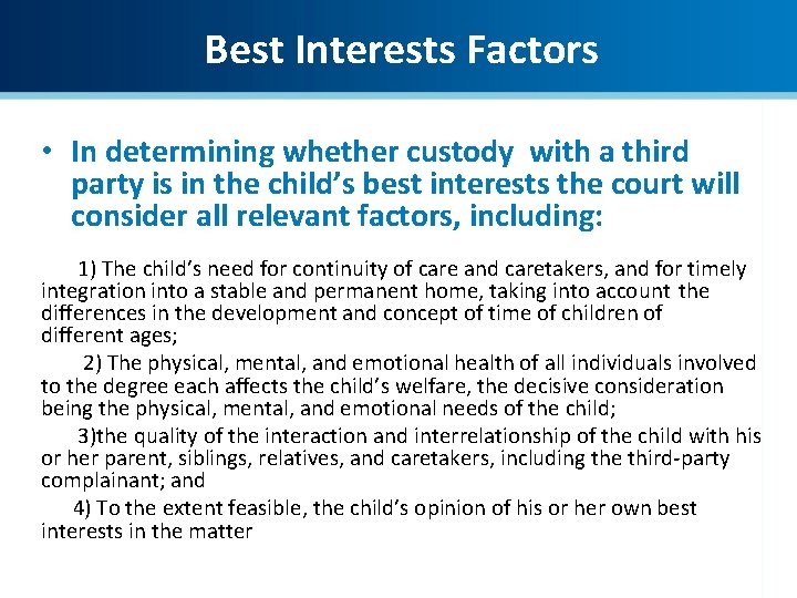 Best Interests Factors • In determining whether custody with a third party is in