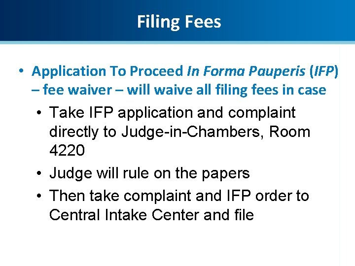 Filing Fees • Application To Proceed In Forma Pauperis (IFP) – fee waiver –