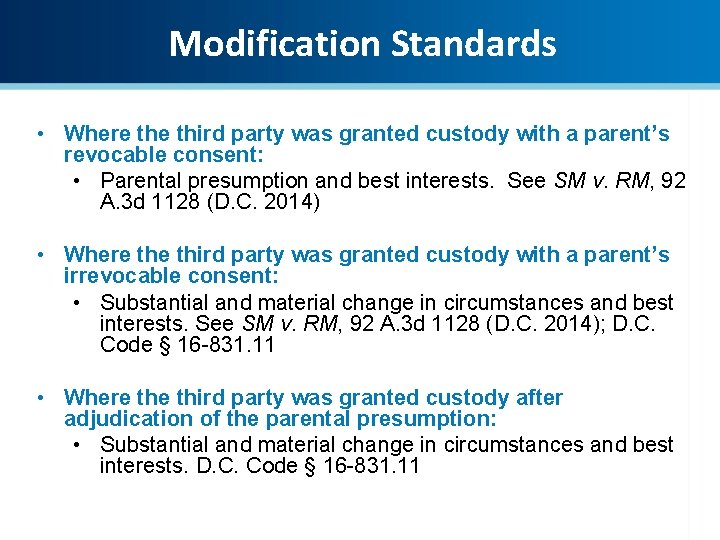 Modification Standards • Where third party was granted custody with a parent’s revocable consent: