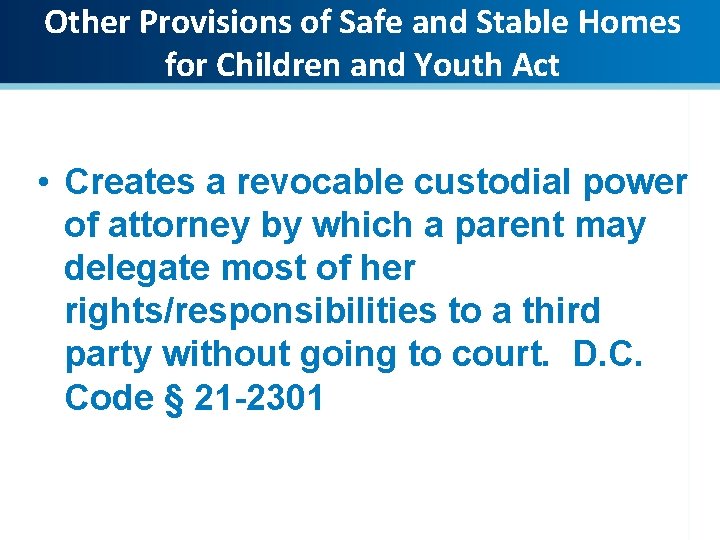 Other Provisions of Safe and Stable Homes for Children and Youth Act • Creates