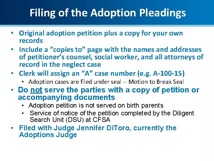 Filing of the Adoption Pleadings • Original adoption petition plus a copy for your