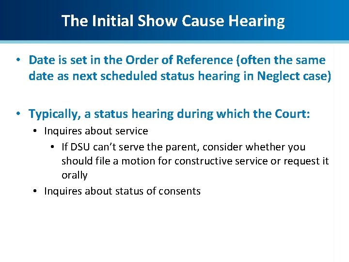 The Initial Show Cause Hearing • Date is set in the Order of Reference