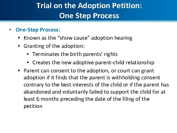 Trial on the Adoption Petition: One Step Process • One-Step Process: • Known as