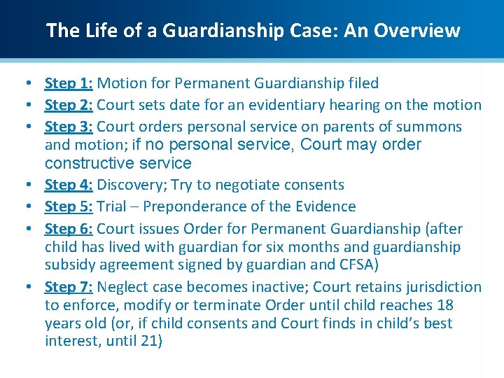 The Life of a Guardianship Case: An Overview • Step 1: Motion for Permanent