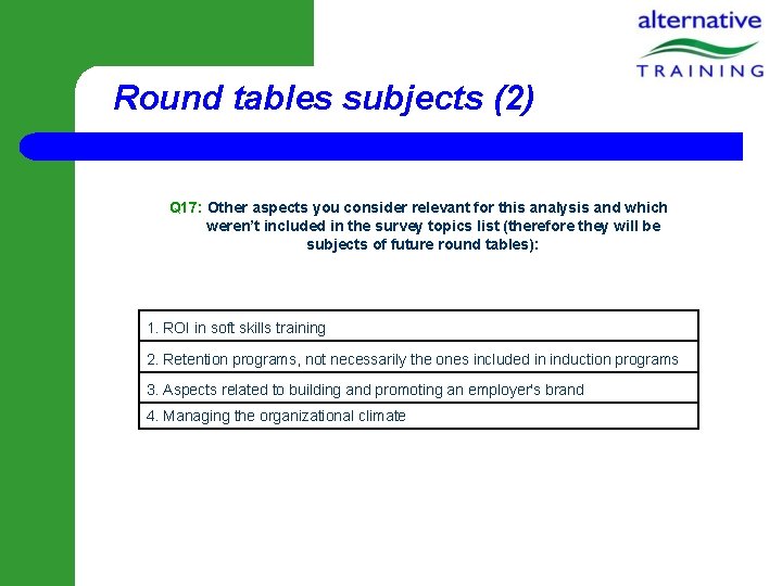 Round tables subjects (2) Q 17: Other aspects you consider relevant for this analysis