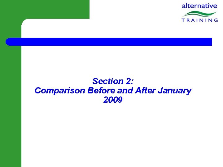 Section 2: Comparison Before and After January 2009 