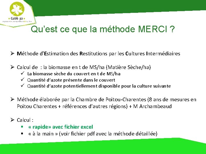 Qu’est ce que la méthode MERCI ? Ø Méthode d'Estimation des Restitutions par les