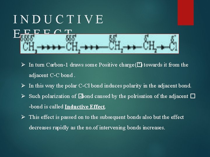 INDUCTIVE EFFECT +) towards it from the Ø In turn Carbon-1 draws some Positive