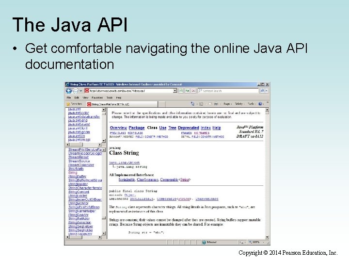 The Java API • Get comfortable navigating the online Java API documentation Copyright ©