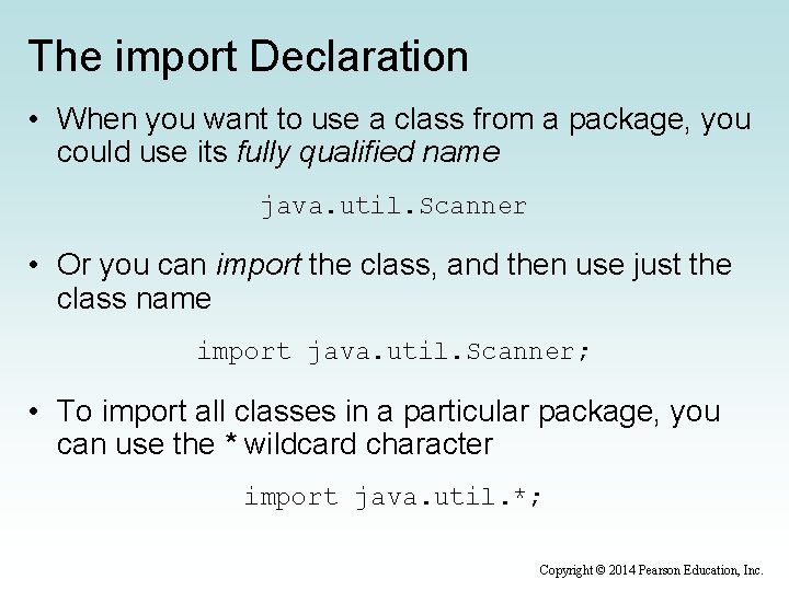 The import Declaration • When you want to use a class from a package,