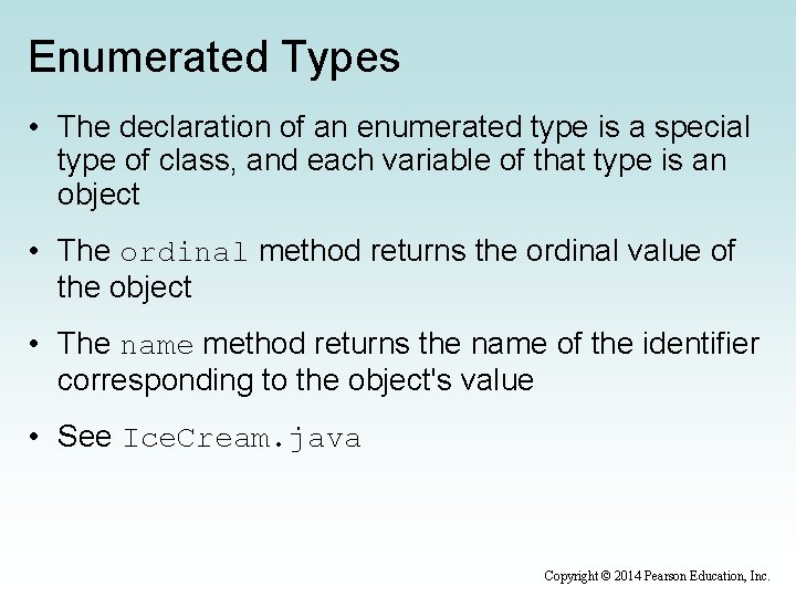 Enumerated Types • The declaration of an enumerated type is a special type of