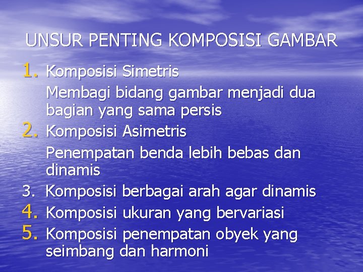 UNSUR PENTING KOMPOSISI GAMBAR 1. Komposisi Simetris Membagi bidang gambar menjadi dua bagian yang UNSUR PENTING KOMPOSISI GAMBAR 1. Komposisi Simetris Membagi bidang gambar menjadi dua bagian yang