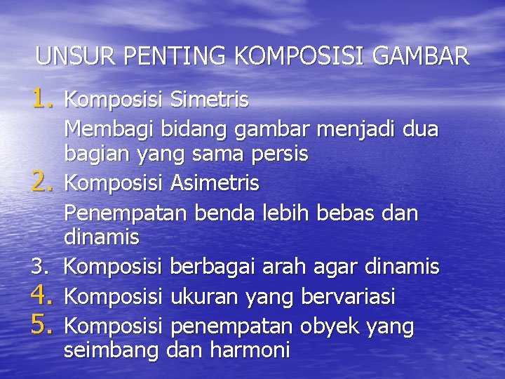 UNSUR PENTING KOMPOSISI GAMBAR 1. Komposisi Simetris Membagi bidang gambar menjadi dua bagian yang