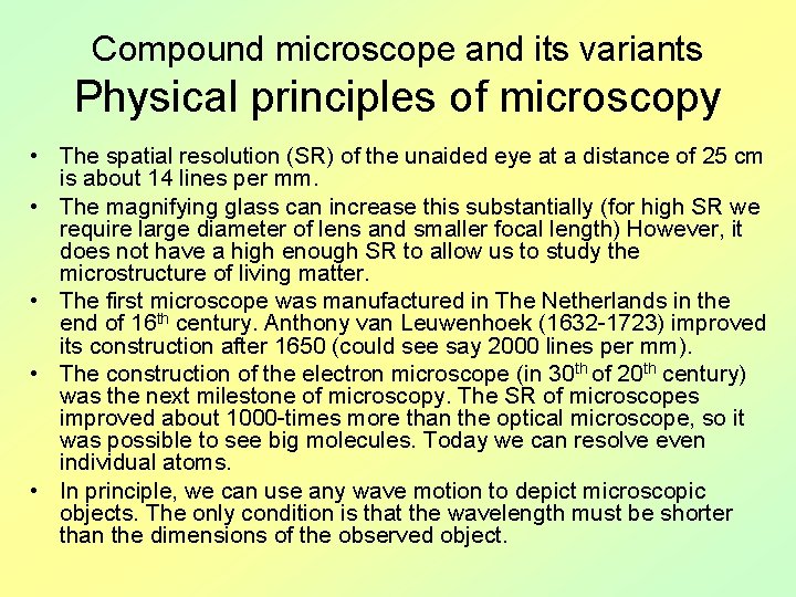 Compound microscope and its variants Physical principles of microscopy • The spatial resolution (SR)