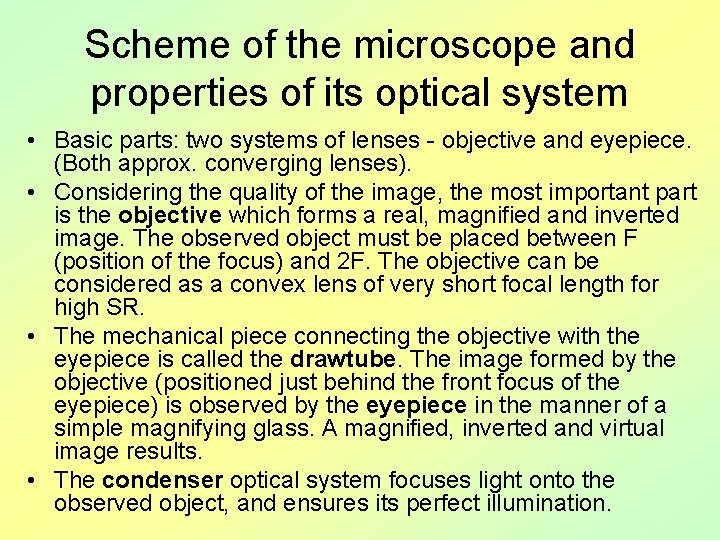 Scheme of the microscope and properties of its optical system • Basic parts: two