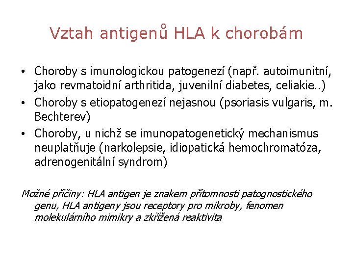 Vztah antigenů HLA k chorobám • Choroby s imunologickou patogenezí (např. autoimunitní, jako revmatoidní