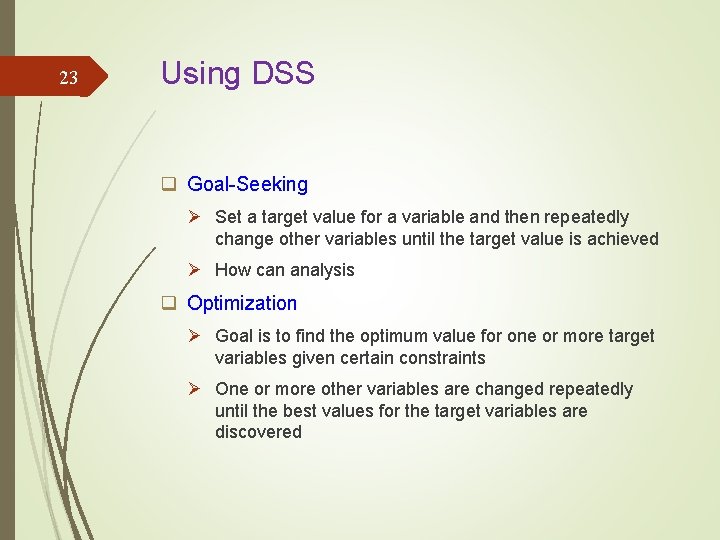 23 Using DSS q Goal-Seeking Ø Set a target value for a variable and