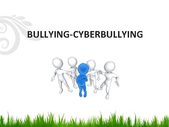 BULLYING-CYBERBULLYING 