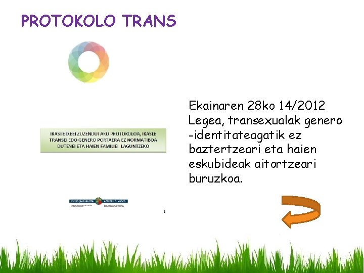 PROTOKOLO TRANS Ekainaren 28 ko 14/2012 Legea, transexualak genero -identitateagatik ez baztertzeari eta haien