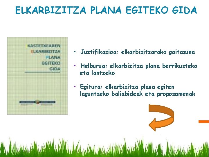 ELKARBIZITZA PLANA EGITEKO GIDA • Justifikazioa: elkarbizitzarako gaitasuna • Helburua: elkarbizitza plana berrikusteko eta