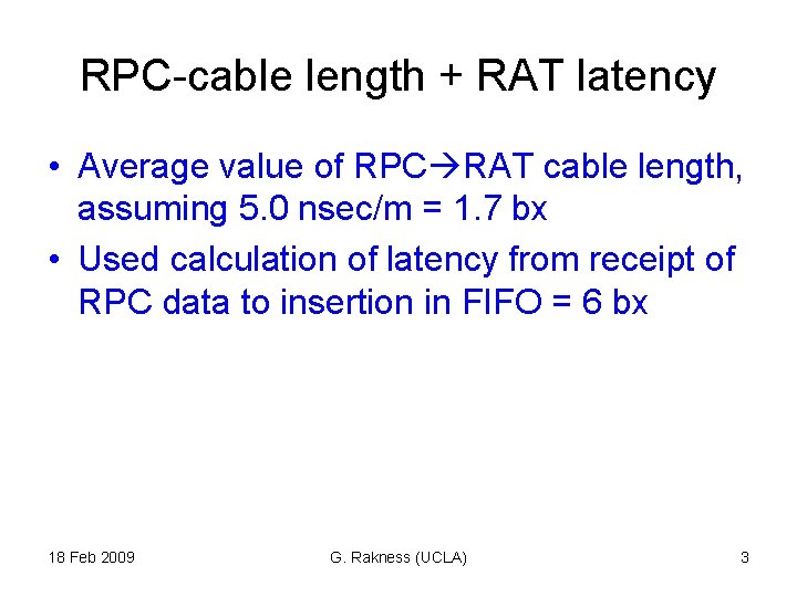 RPC-cable length + RAT latency • Average value of RPC RAT cable length, assuming