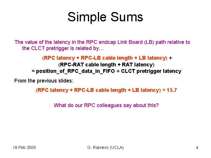 Simple Sums The value of the latency in the RPC endcap Link Board (LB)