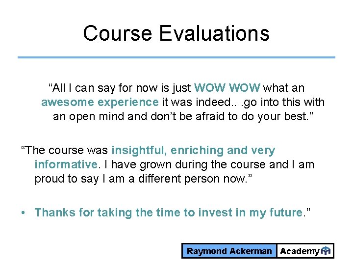 Course Evaluations “All I can say for now is just WOW what an awesome