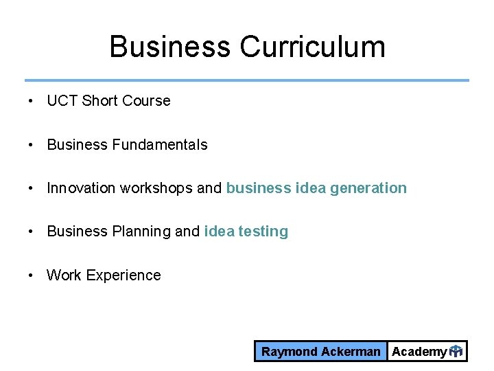 Business Curriculum • UCT Short Course • Business Fundamentals • Innovation workshops and business