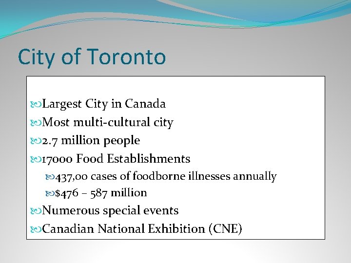 City of Toronto Largest City in Canada Most multi-cultural city 2. 7 million people